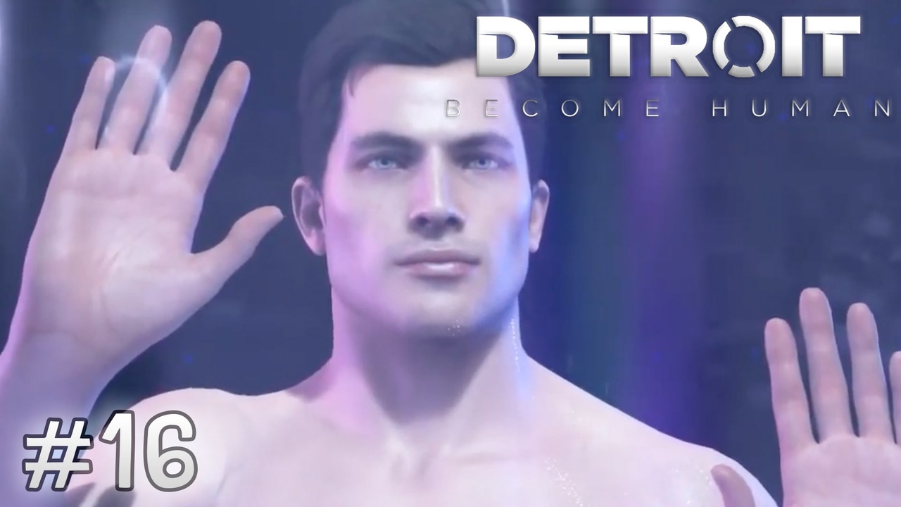 実況 アンドロイドのものがたり Detroit Become Human 16 ニコニコ動画