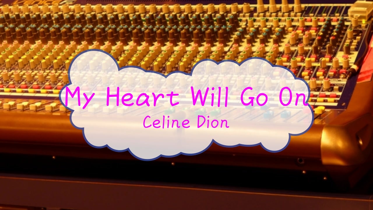 オフボprc My Heart Will Go On Celine Dion Offvocal 歌詞 あり Ver Pr ガイドメロディーなし ニコニコ動画