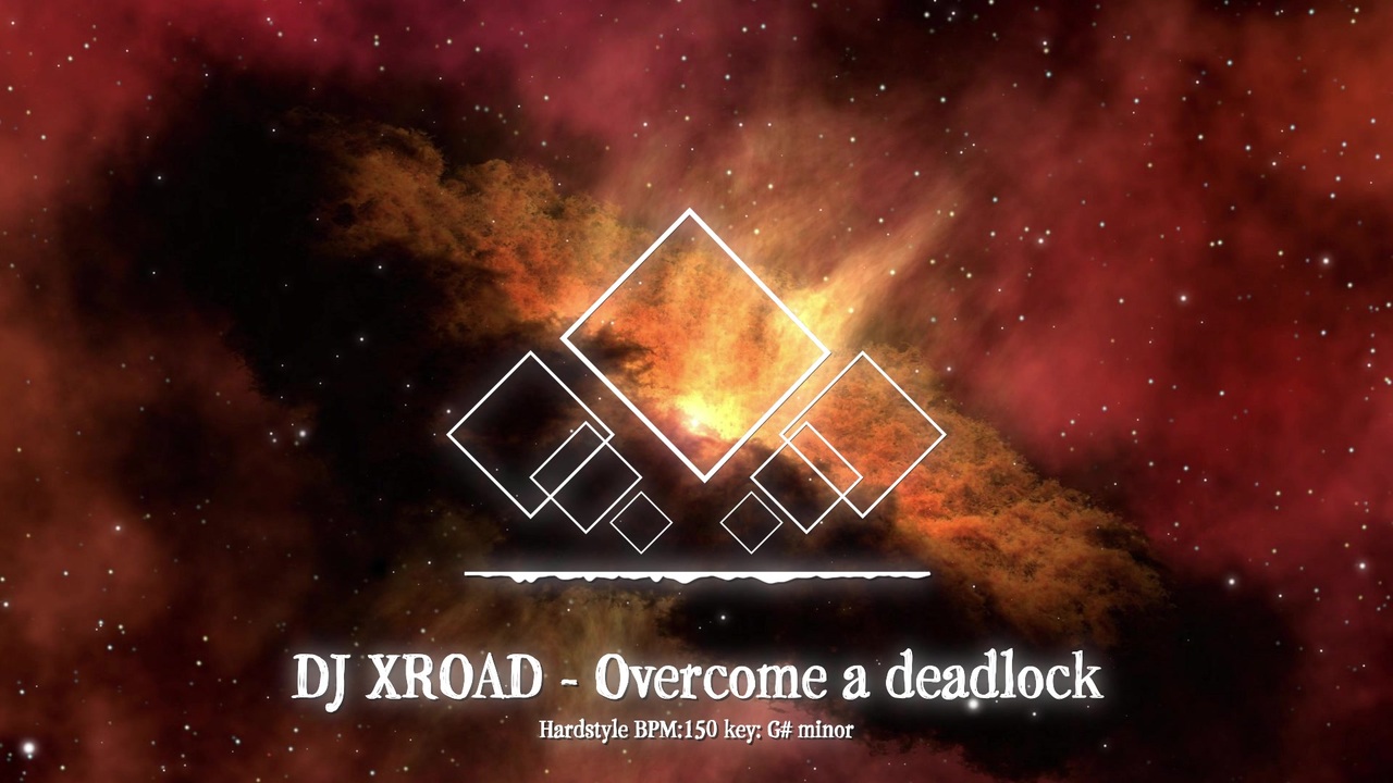 Hardstyle Dj Xroad Overcome A Deadlock ニコニコ動画