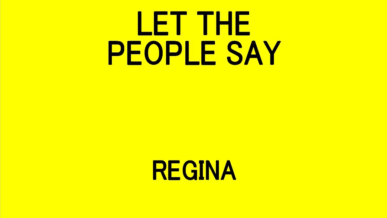 let-the-people-say-regina