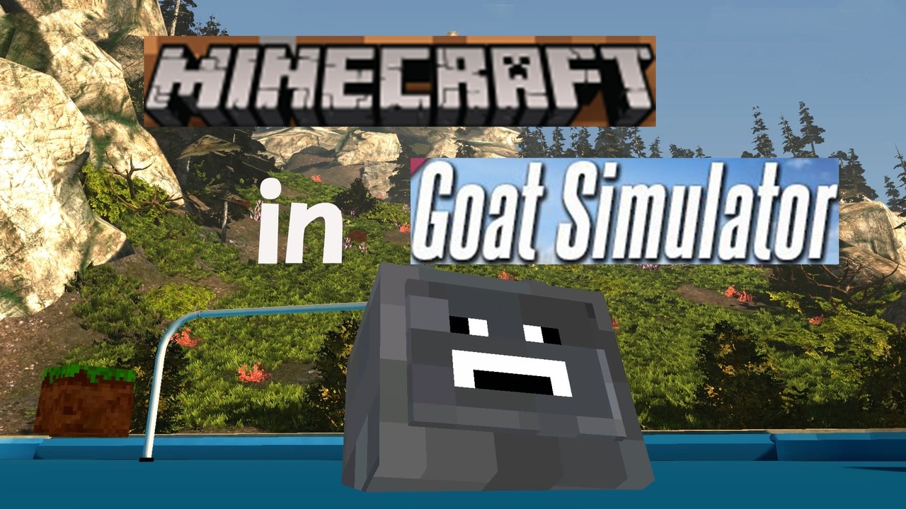 ヤギシミュレーターでマインクラフト 異色のコラボがついに実現 Goat Simulator Part6 ニコニコ動画