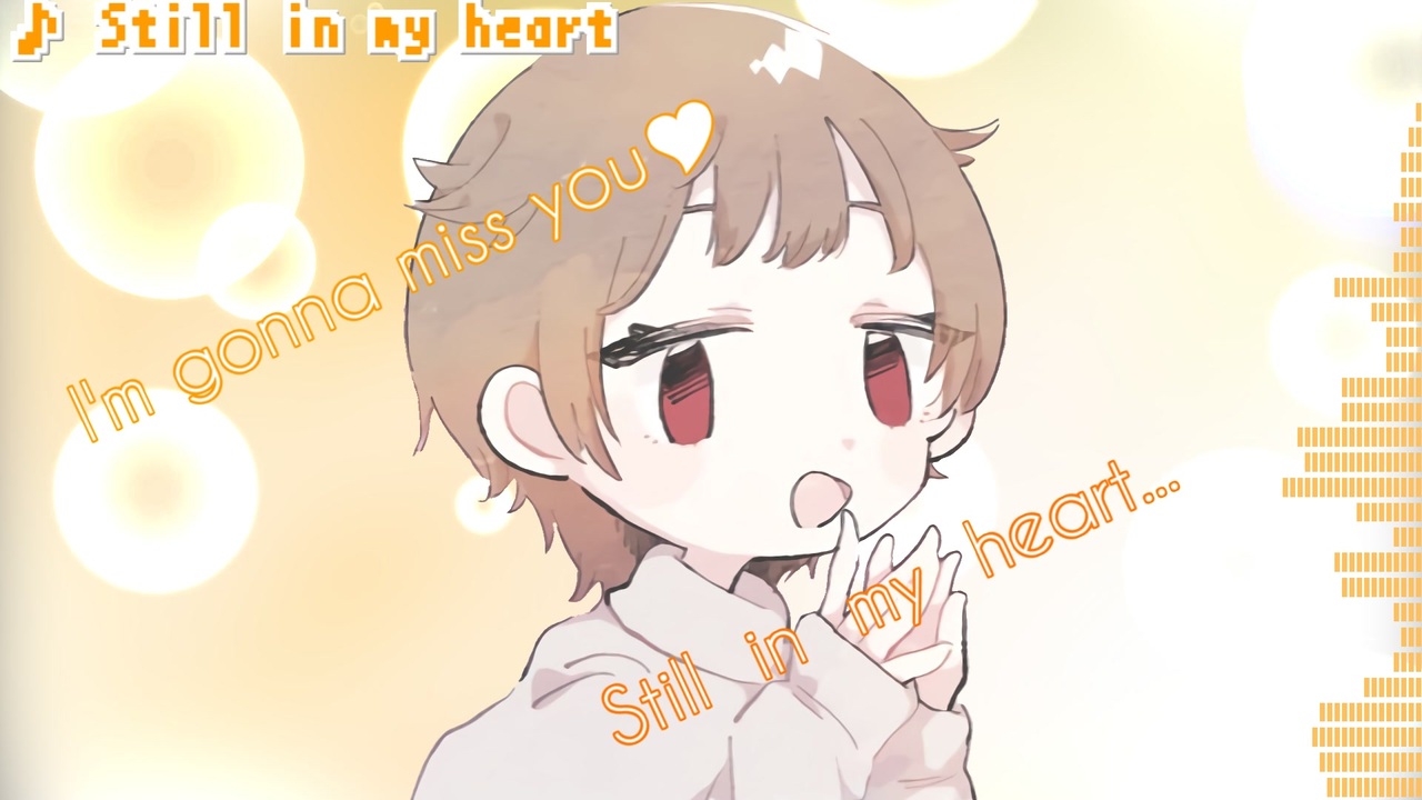 人気の Still In My Heart 動画 29本 ニコニコ動画