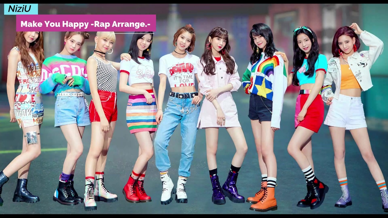Niziu Make You Happy を素人がラップアレンジｗ Rap Arrange ニコニコ動画