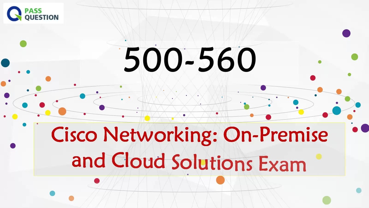 500-560 Exam Questions - Cisco Networking: On-Premise and Cloud 