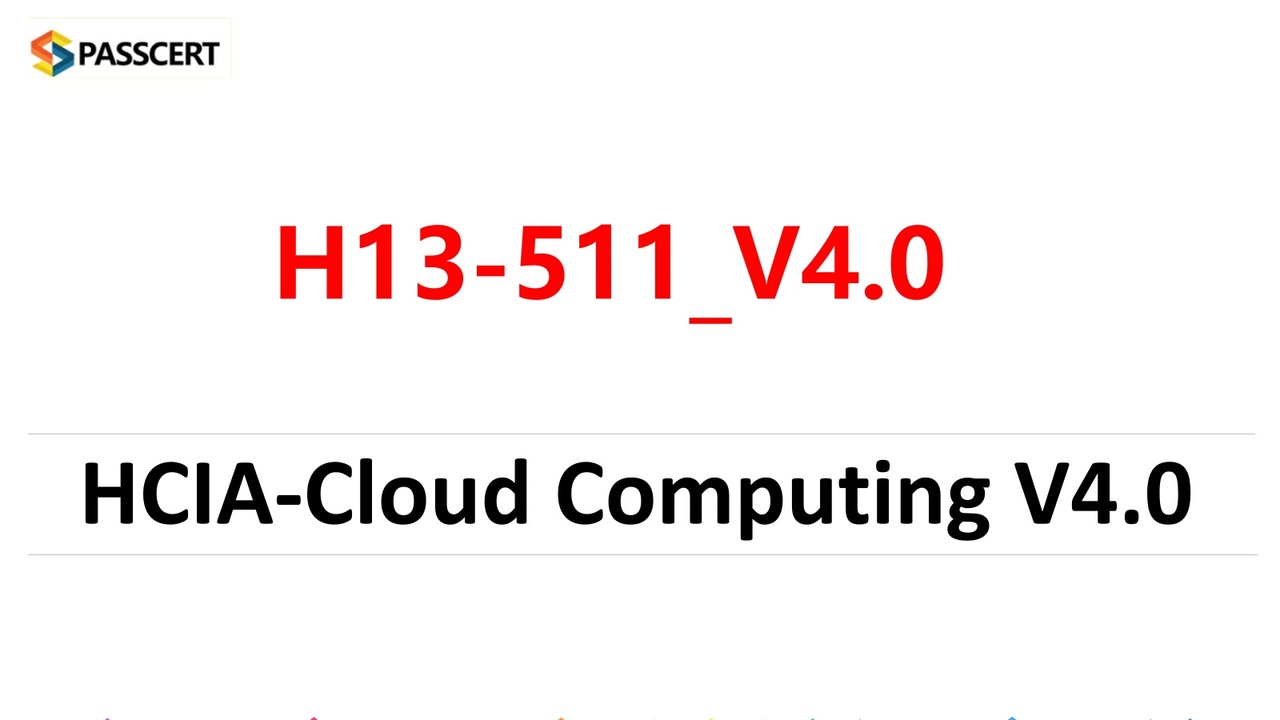 HCIA-Cloud Computing V4.0 H13-511_V4.0 Study Guide - ニコニコ動画