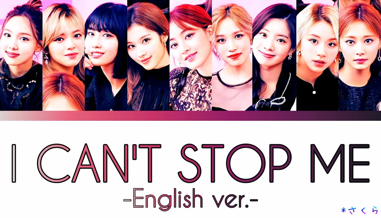 Twice I Can T Stop Me English Ver 英語版 カナルビ 歌詞 日本語字幕 ニコニコ動画