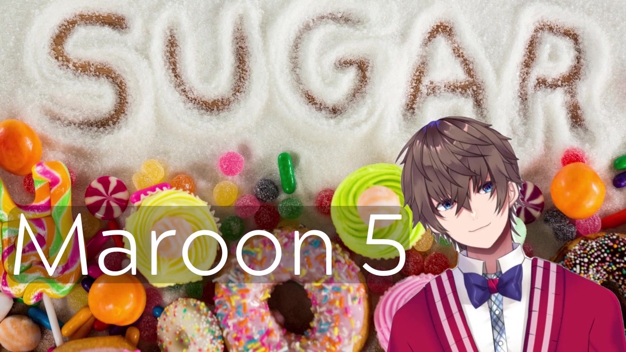 人気の Sugar Maroon5 動画 31本 ニコニコ動画