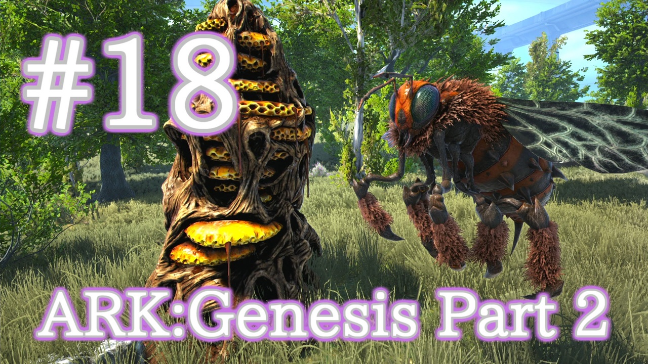 Ark Genesis Part 2 養蜂家になって蜂蜜取り放題 巨大女王バチをテイム Part18 実況 ニコニコ動画