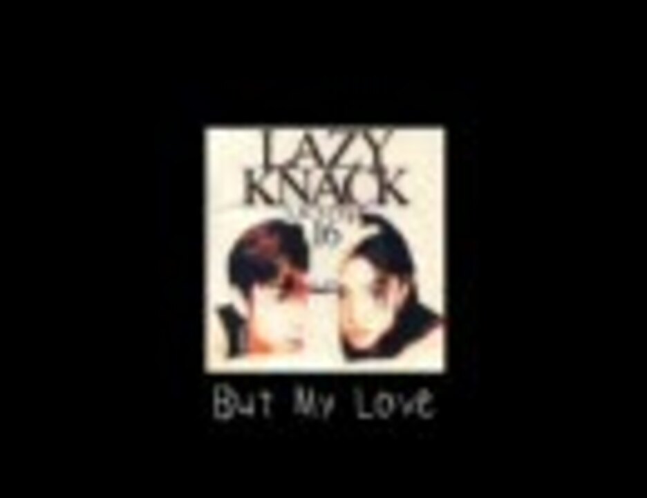 LaZY Knack 詰め合わせ - ニコニコ動画