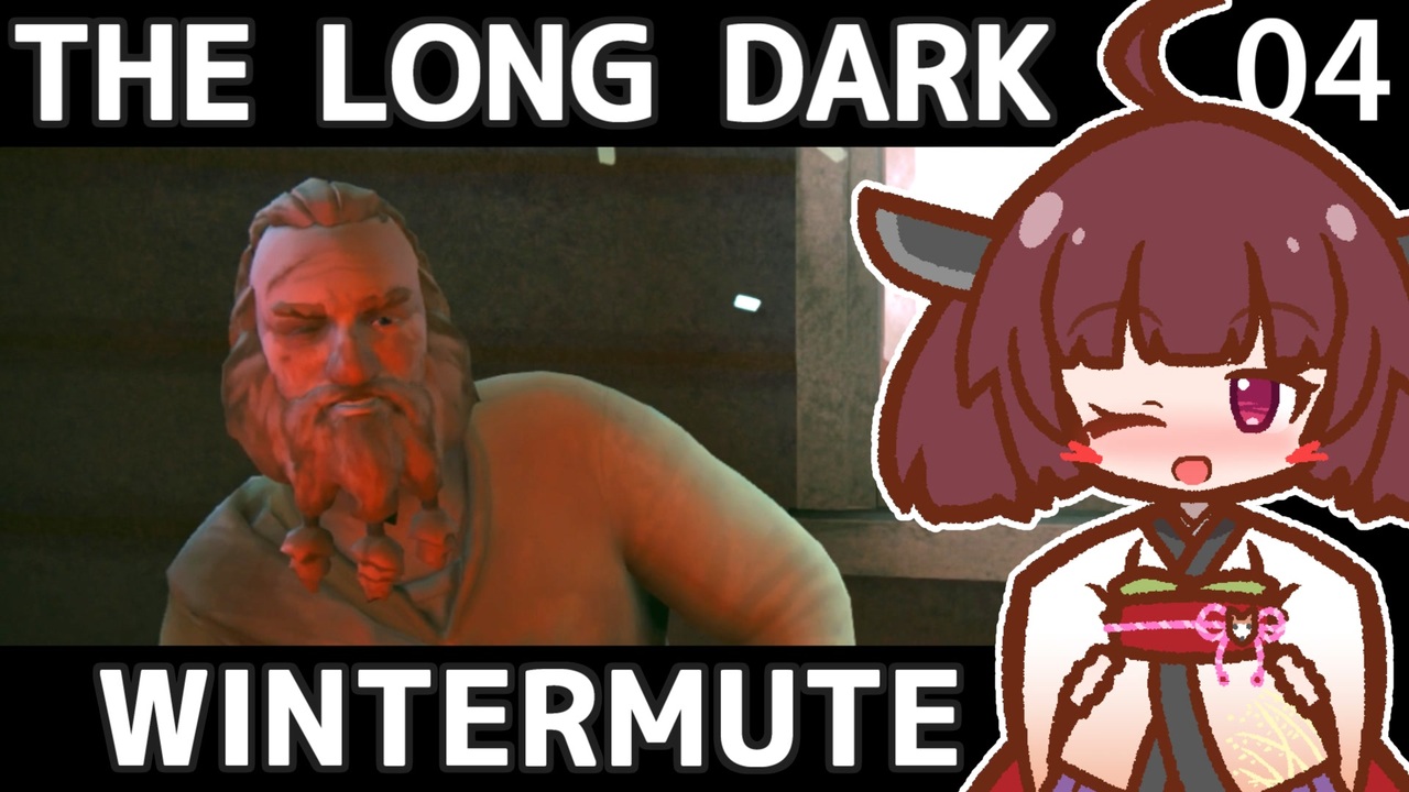 The Long Dark きりたんと巡るストーリーモード Wintermute Part4 ニコニコ動画