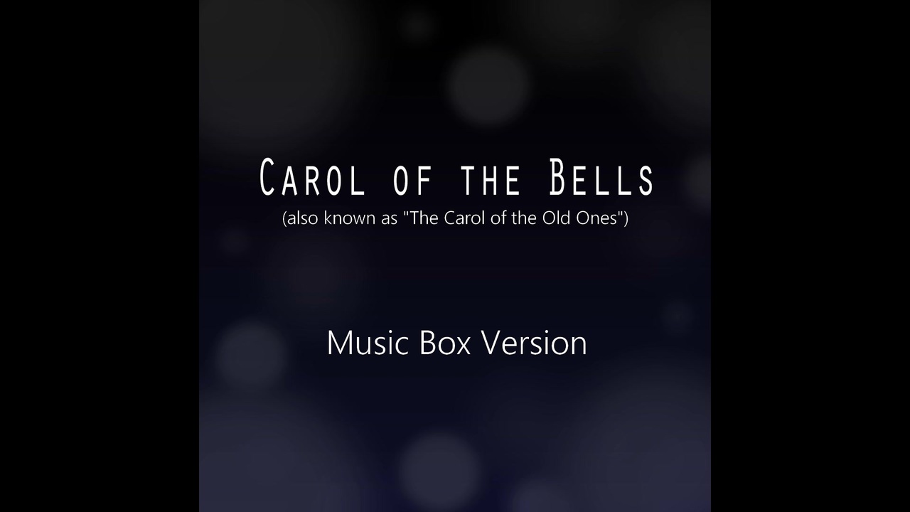 Carol of the Bells(旧支配者のキャロル)オルゴールバージョン 10分