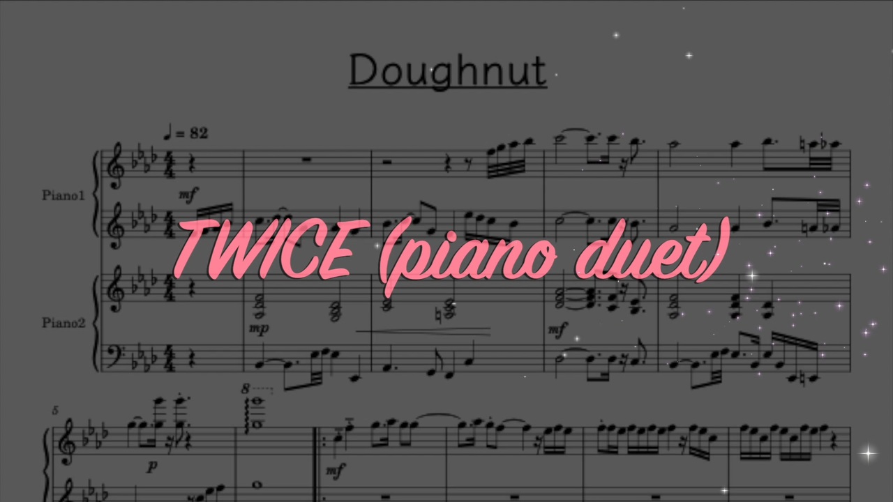 楽譜 Doughnut Twice ピアノ連弾 ニコニコ動画