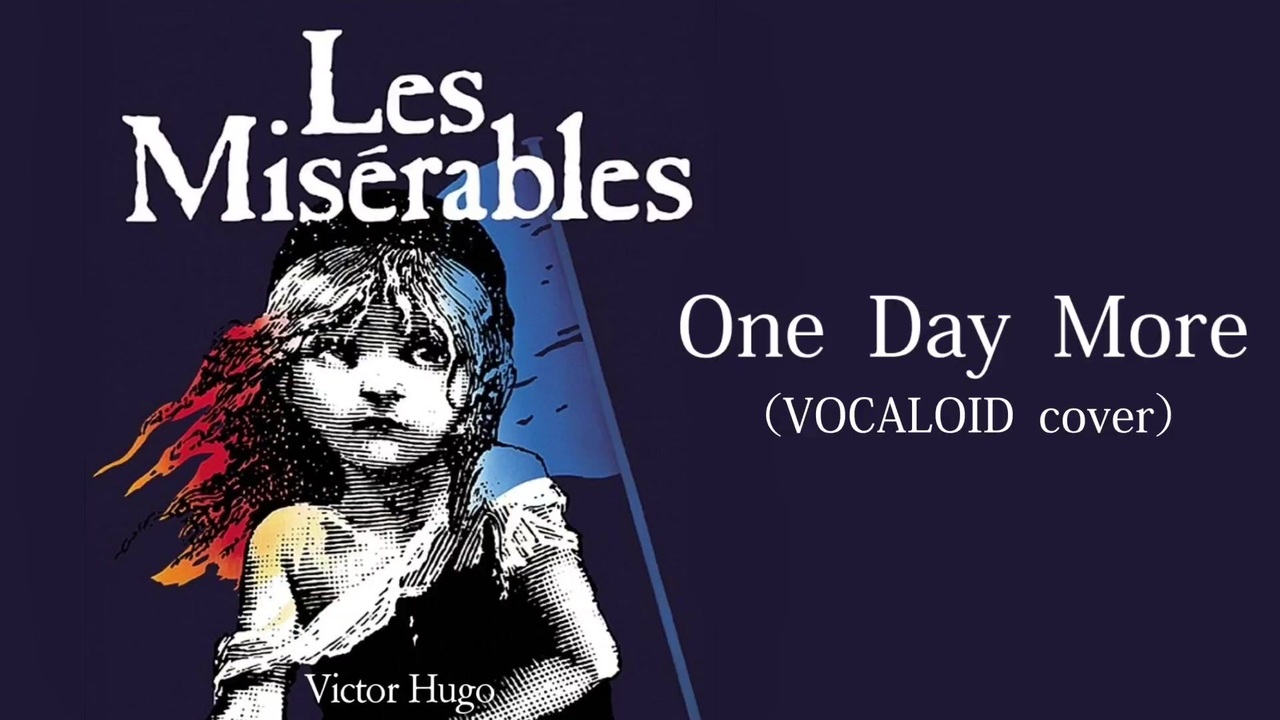 英語vocaloidカバー曲 One Day More レ ミゼラブル ニコニコ動画