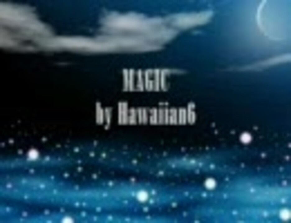 人気の Hawaiian6 Magic 動画 16本 ニコニコ動画