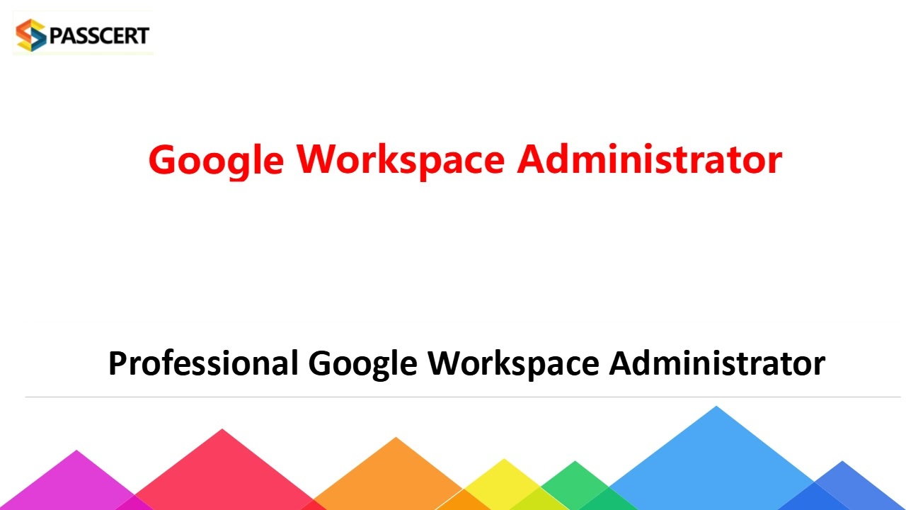 Google-Workspace-Administrator Latest Exam Practice