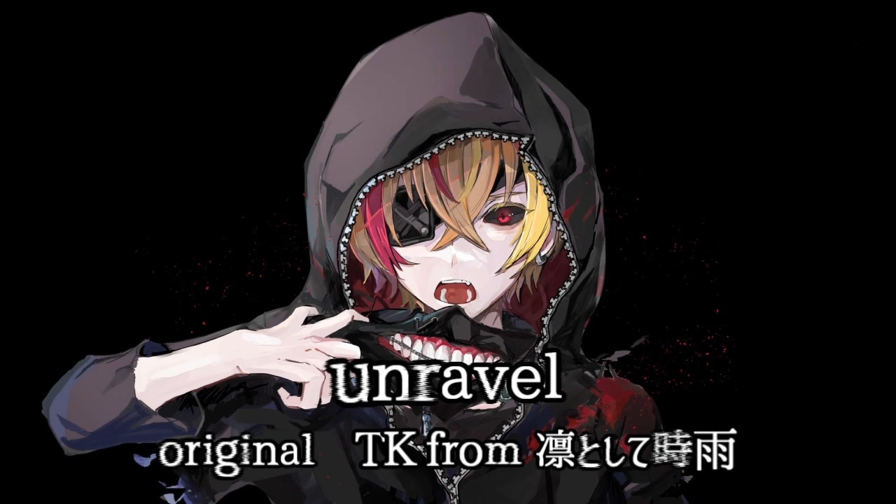 人気の Unravel 動画 1 498本 ニコニコ動画