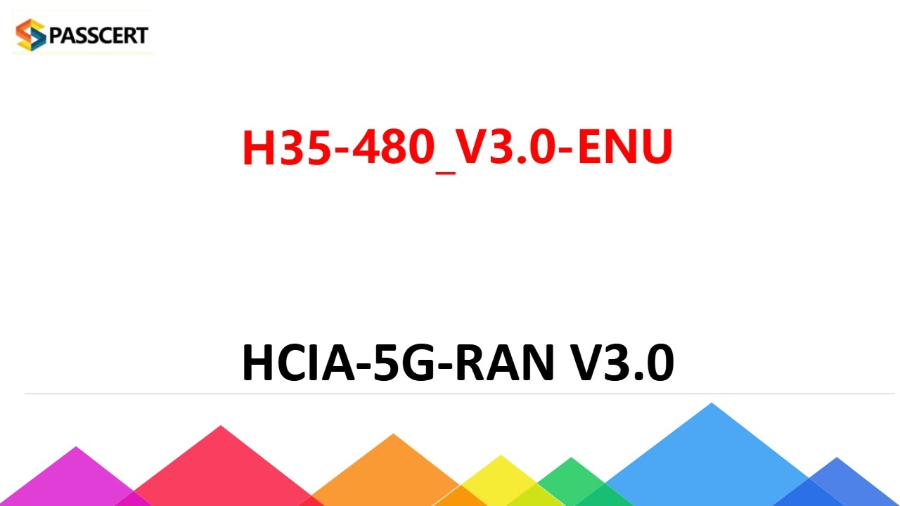 HCIA-5G-RAN V3.0 H35-480_V3.0-ENU Study Material - ニコニコ動画