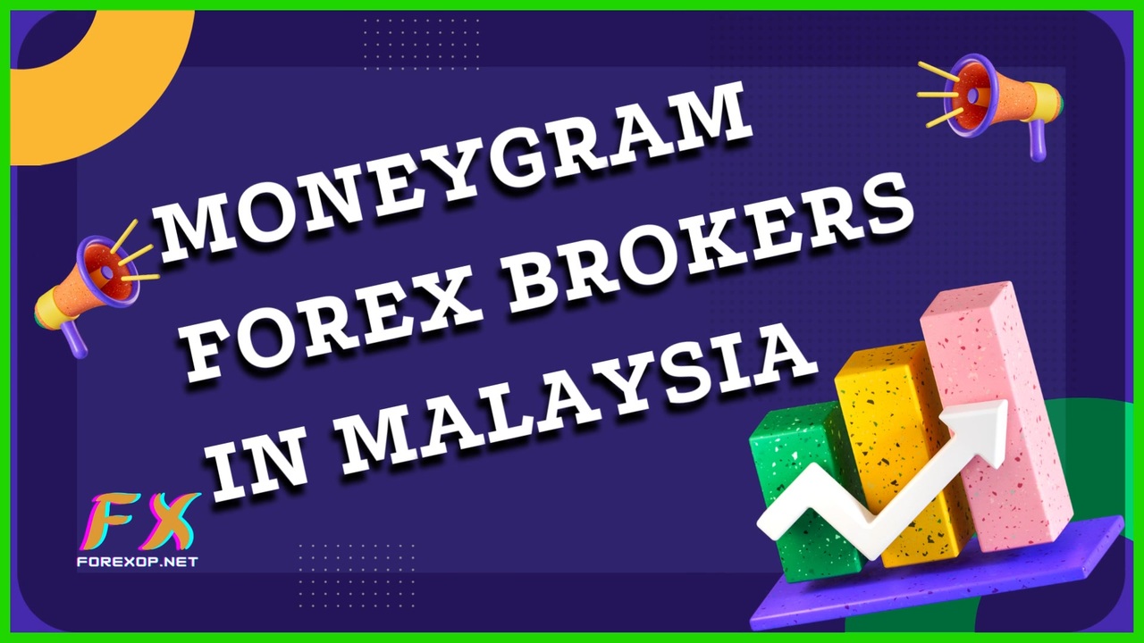 moneygram-forex-brokers-in-malaysia