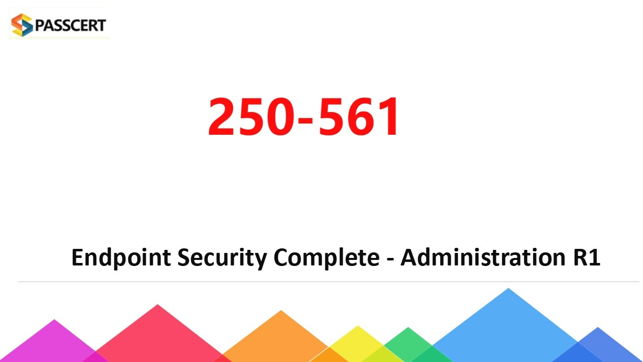 Endpoint Security Complete - Administration R1 250-561 Study Guide - ニコニコ動画