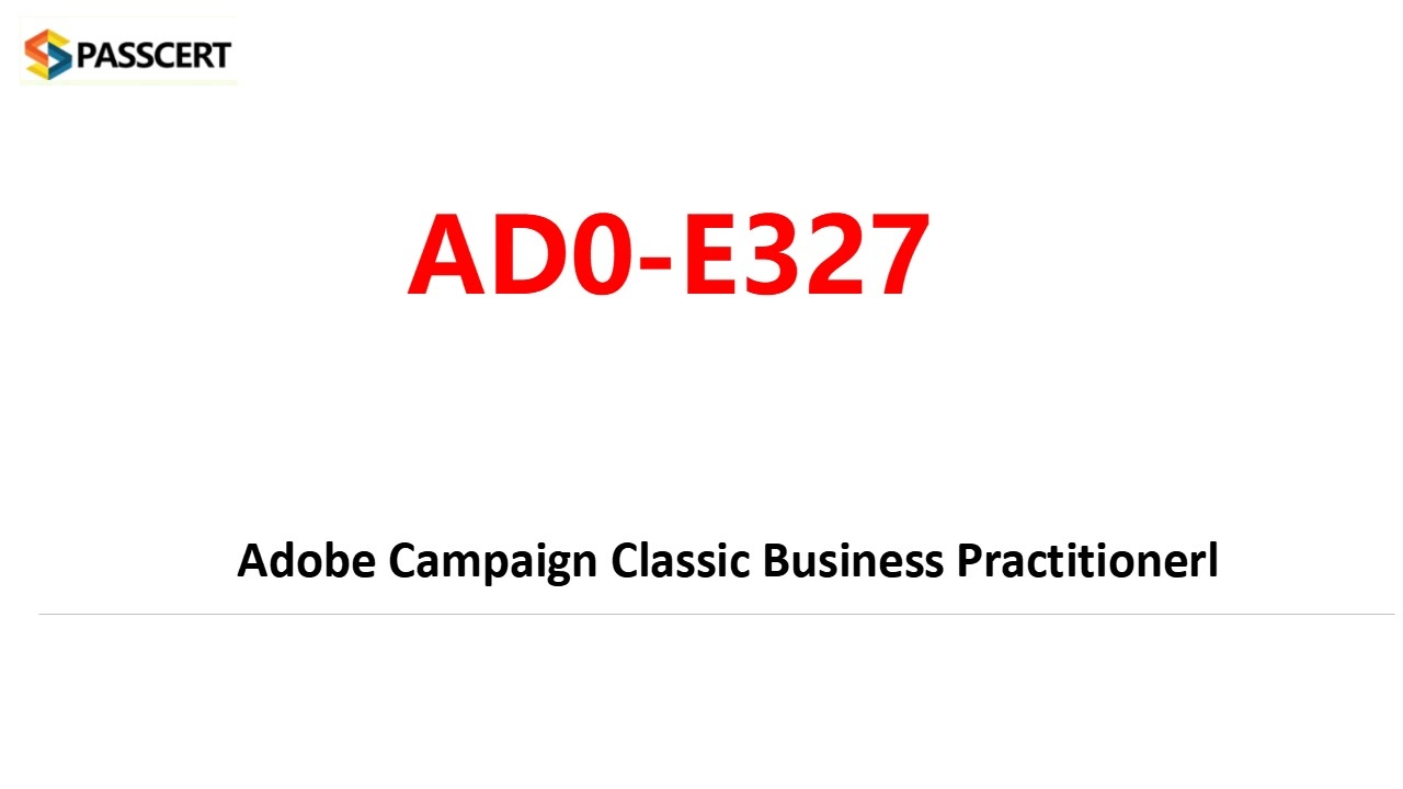 Adobe Campaign Classic Business Practitioner AD0-E327 Study Guide - ニコニコ動画