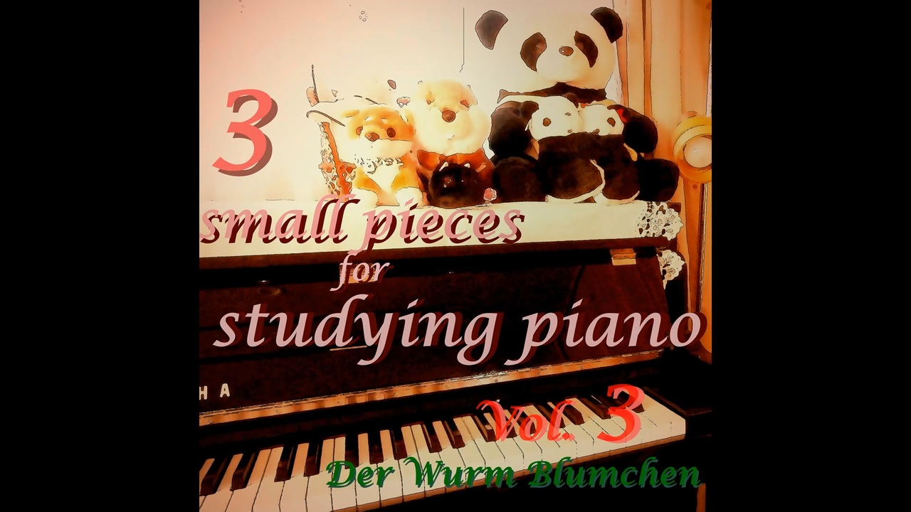【オリジナル・ピアノ曲集】 3 small pieces for studying piano Vol.3 ～ ピアノ作曲＆打ち込みの為の3つ