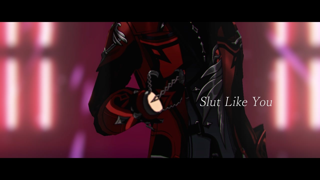 【原神MMD】Slut Like You【カメラ配布】 - ニコニコ動画