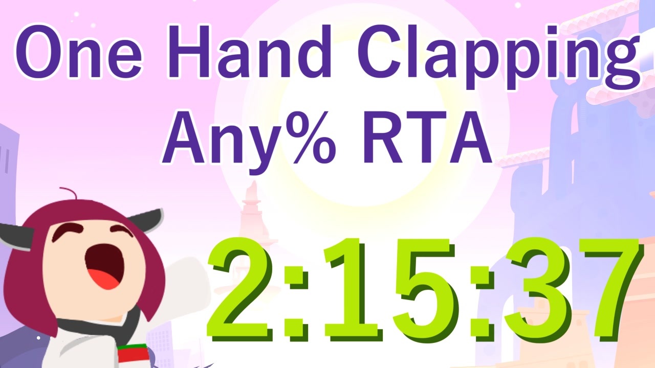 【RTA】 One Hand Clapping - Any% RTA 2時間15分37秒 【解説付き】 - ニコニコ動画