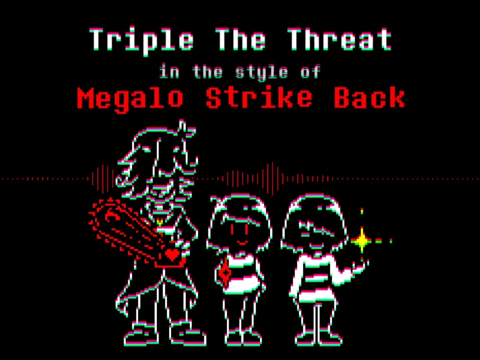 [Bad Time Trio] Triple The Threat in the style of Megalo Strike Back ...