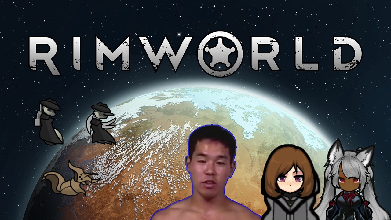 ネイキッド先輩.mp3【Rimworld淫夢】 - ニコニコ動画