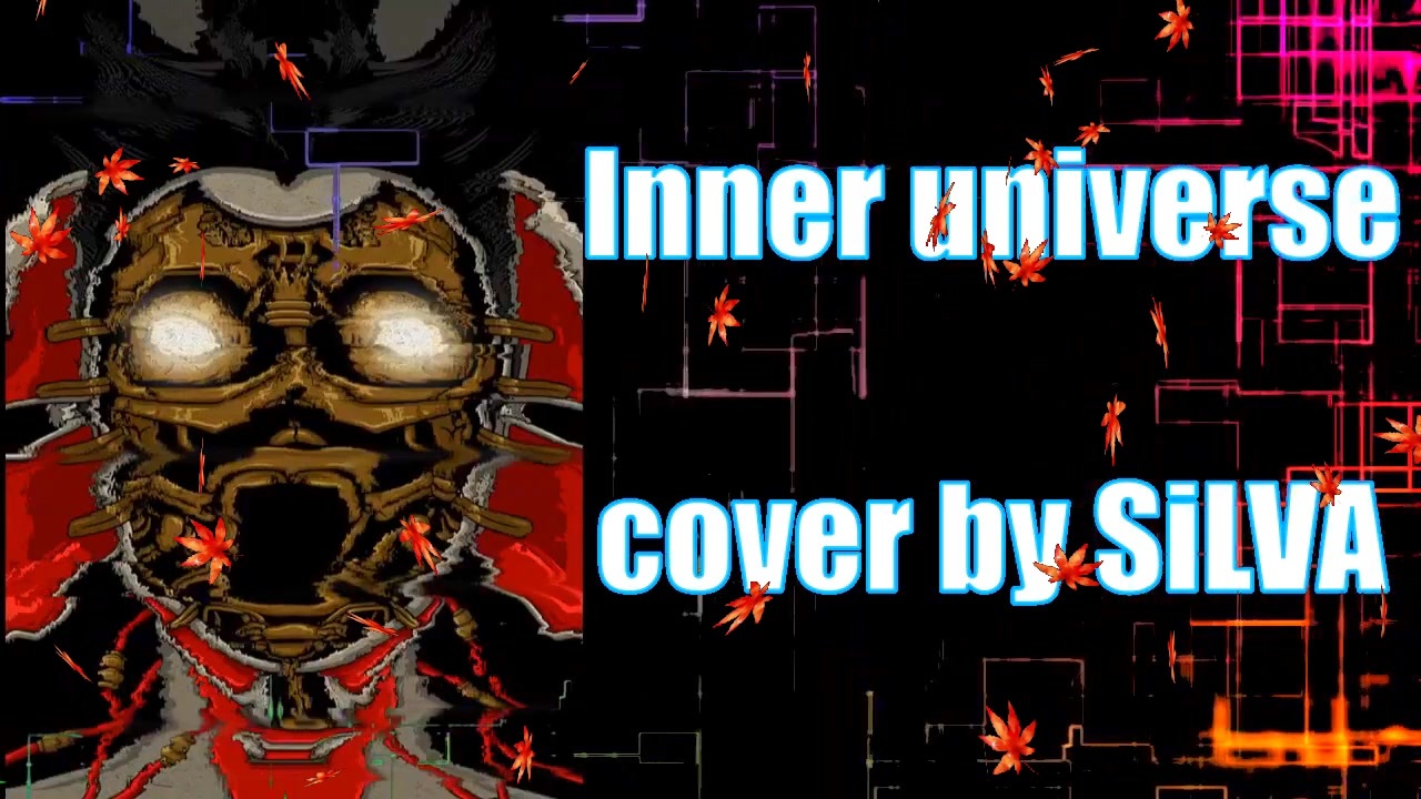 歌ってみた】攻殻機動隊OP【Inner universe】Origacover by SiLVA
