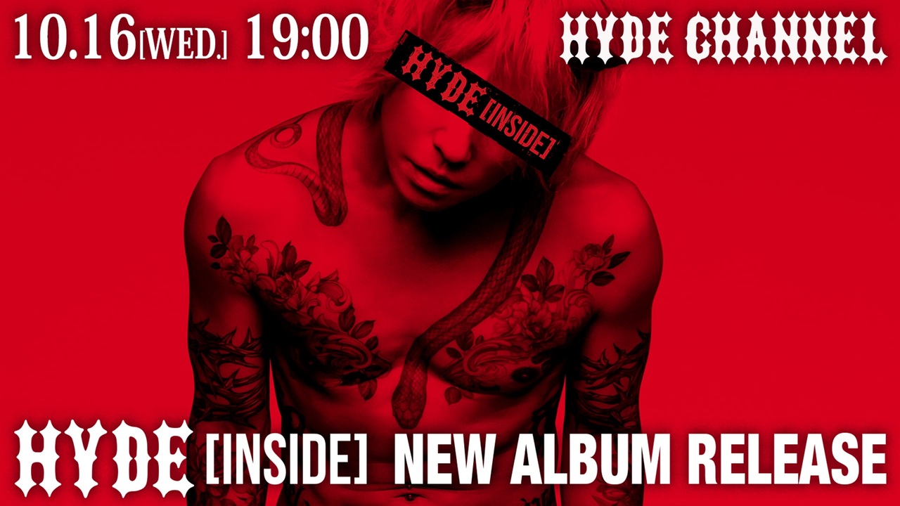 NEW ALBUM「HYDE [INSIDE]」発売日生放送SP！！ - ニコニコ動画