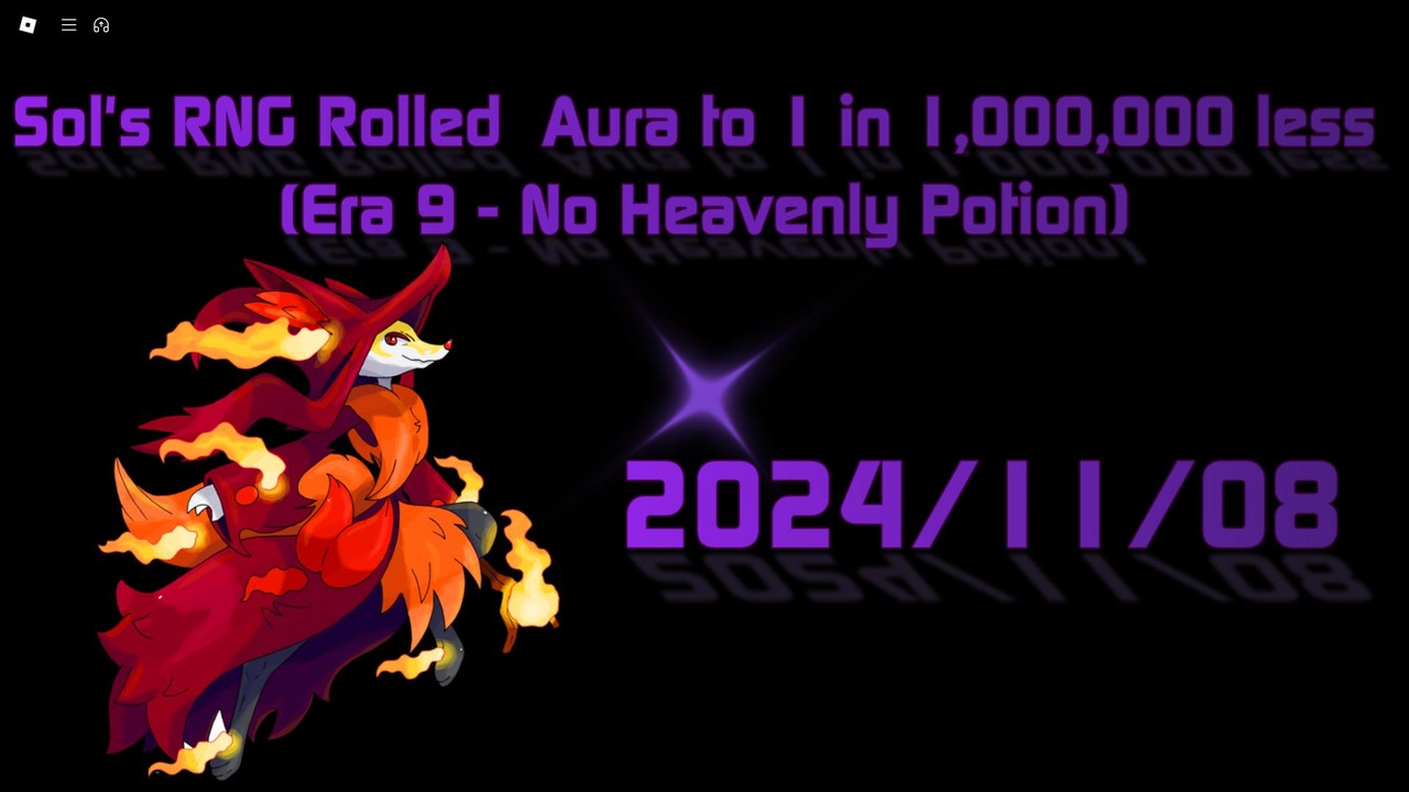 【Sol's RNG】 Rolled Aura to 1 in 1,000,000 less 2024/11/08 (Era 9 : No ...