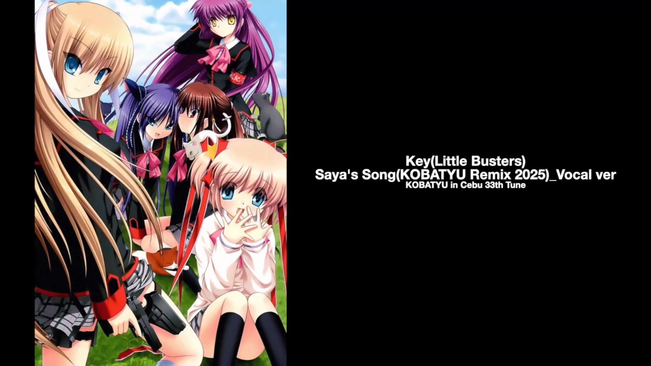 Key(Little Busters)/Saya's Song(KOBATYU Remix 2025 Vocal ver) - ニコニコ動画