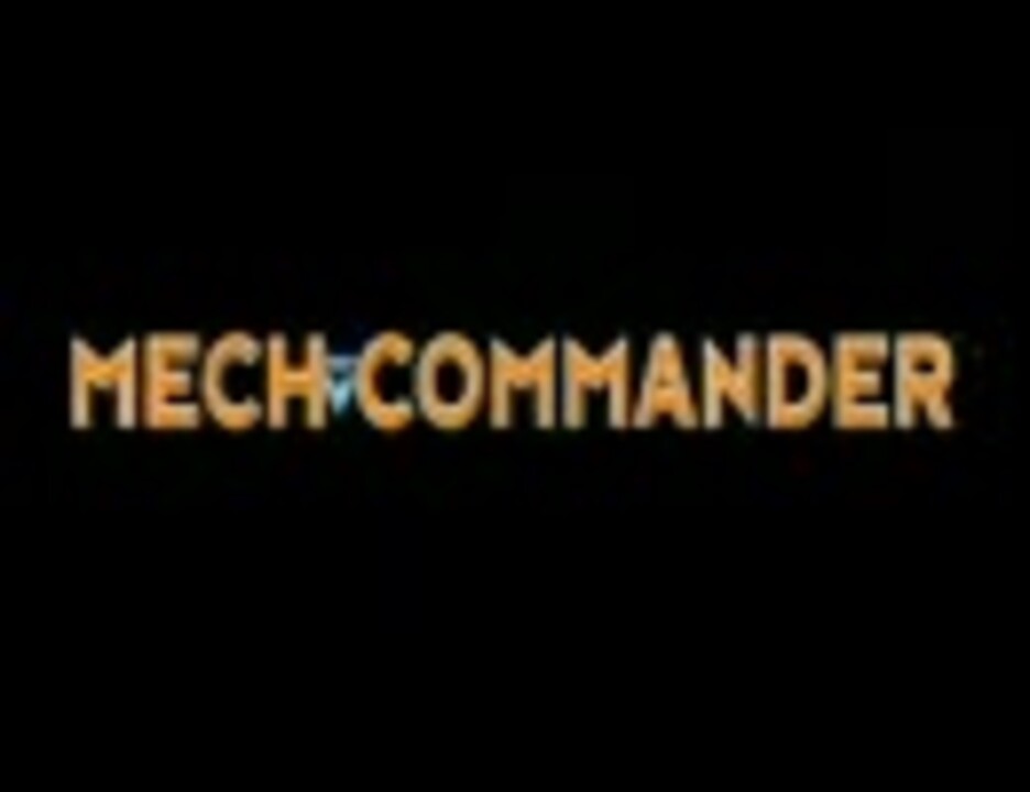 Mech Commander Intro JPN Ver - ニコニコ動画
