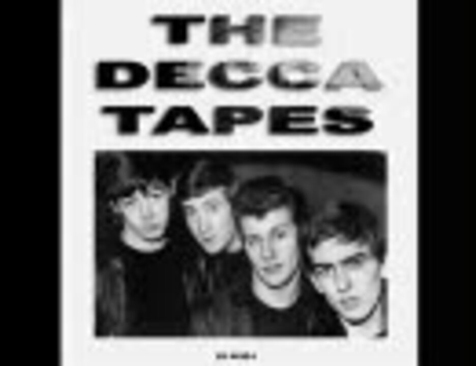 THE BEATLES - DECCA TAPES 高音質 - ニコニコ動画