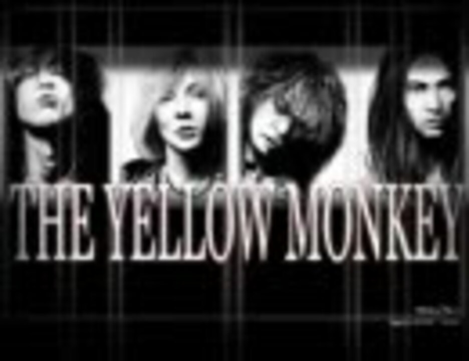 人気の The Yellow Monkey 動画 286本 7 ニコニコ動画