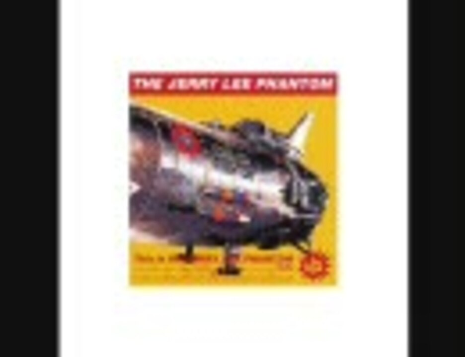 THE JERRY LEE PHANTOM - ROUTE 69 - ニコニコ動画