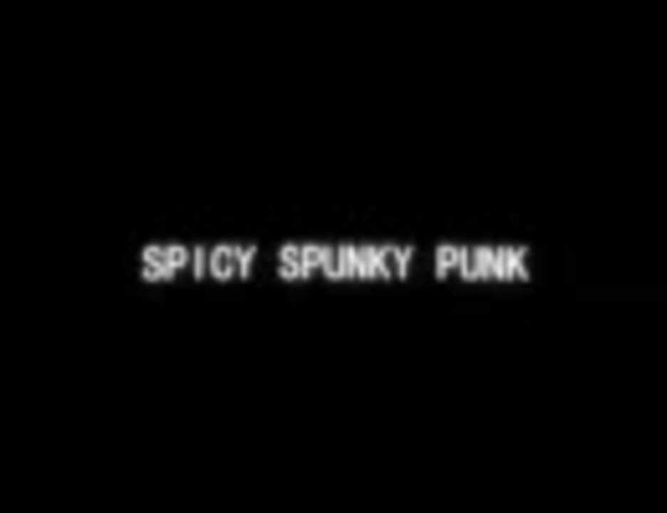 THE MODS／SPICY SPUNKY PUNK - ニコニコ動画