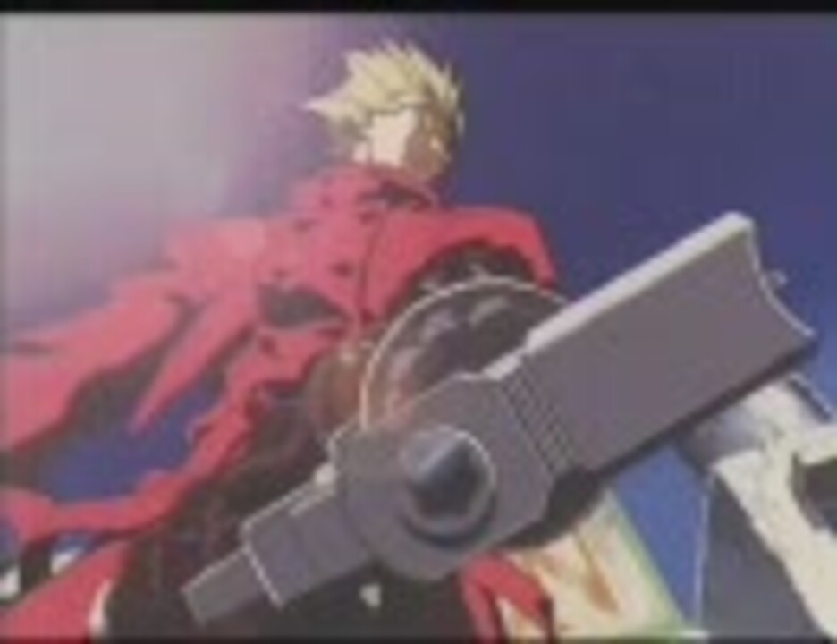 人気の Trigun 動画 1本 ニコニコ動画