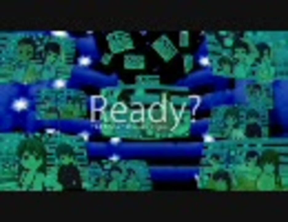 人気の Ready 動画 31本 ニコニコ動画