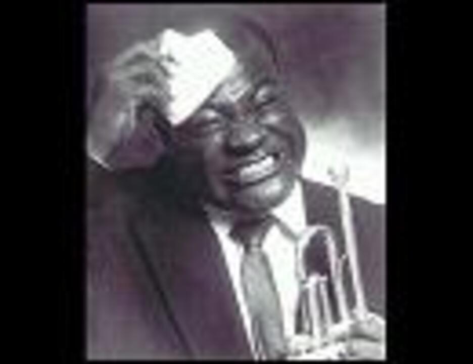 Louis Armstrong Zip A Dee Doo Dah ニコニコ動画