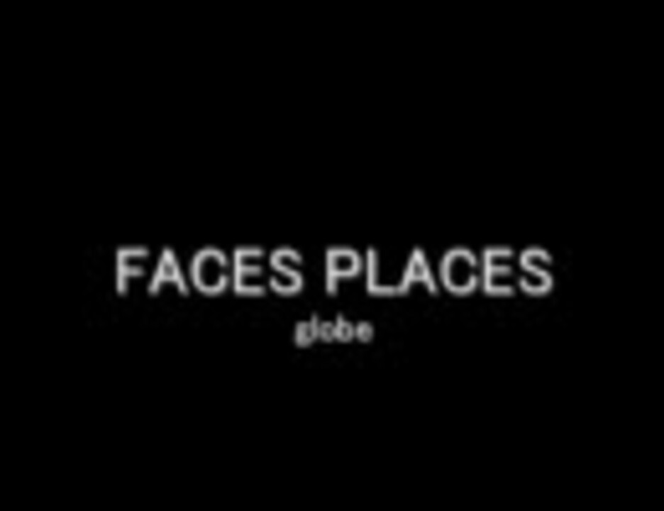 globe/FACES PLACESを歌ってみた(高音注意) - ニコニコ動画