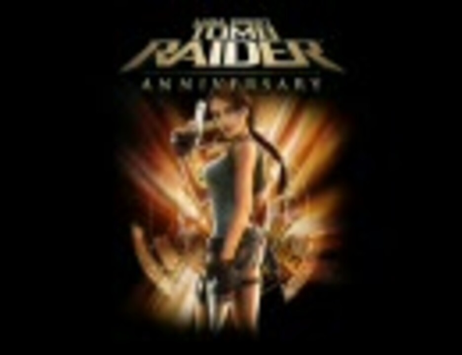 Tomb Raider Anniversary シークレット クロフト邸 ペルー ニコニコ動画