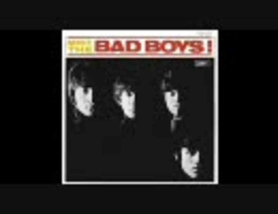 THE BAD BOYS／アイツのせい - ニコニコ動画