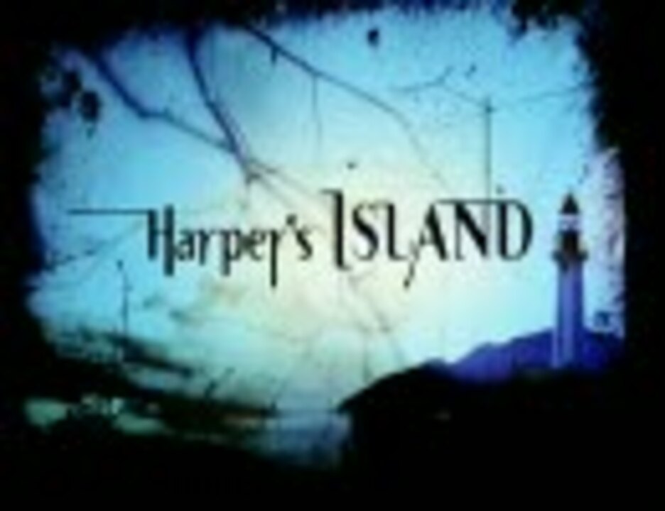 Harper S Island Promo Presentation ニコニコ動画